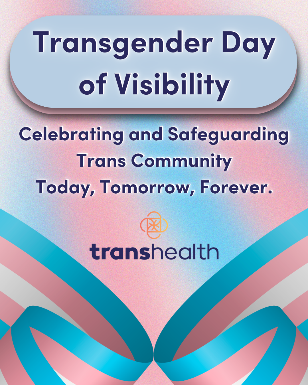A pink and blue background with two trans flag colored ribbons at the bottom accompanied with transhealths logo. The image reads, 